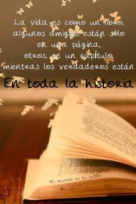 Fuente: http://www.soloimagenesdeamistad.com/2015/04/la-vida-es-como-un-libro-algunos-amigos.html